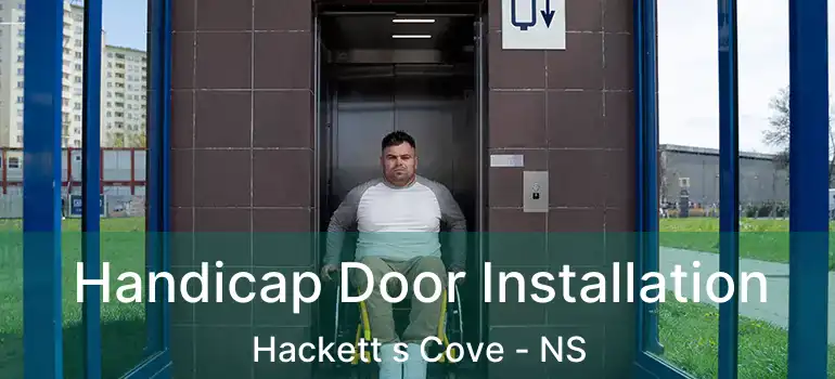  Handicap Door Installation Hackett s Cove - NS