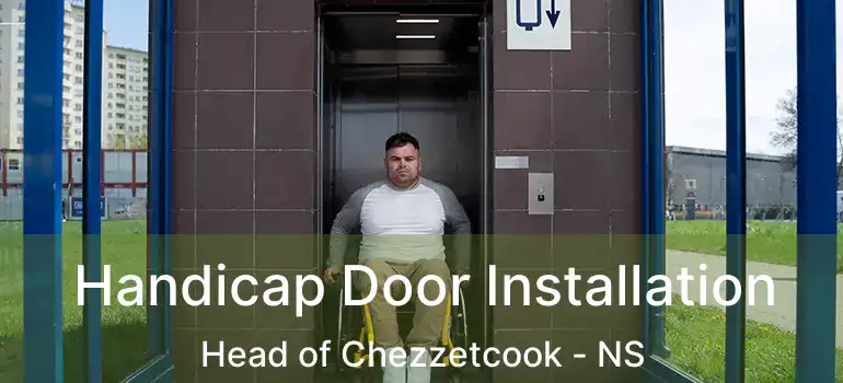  Handicap Door Installation Head of Chezzetcook - NS