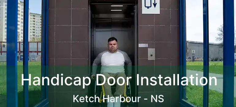  Handicap Door Installation Ketch Harbour - NS