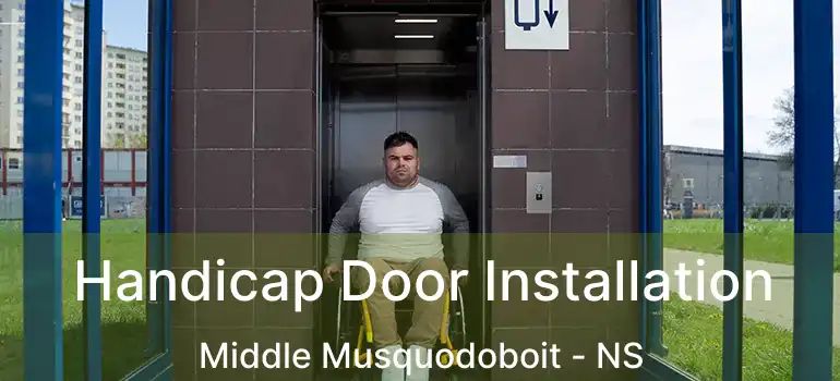  Handicap Door Installation Middle Musquodoboit - NS