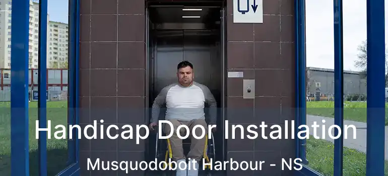  Handicap Door Installation Musquodoboit Harbour - NS