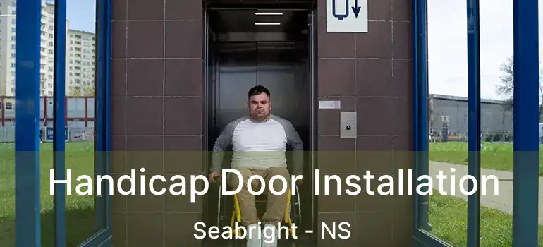  Handicap Door Installation Seabright - NS