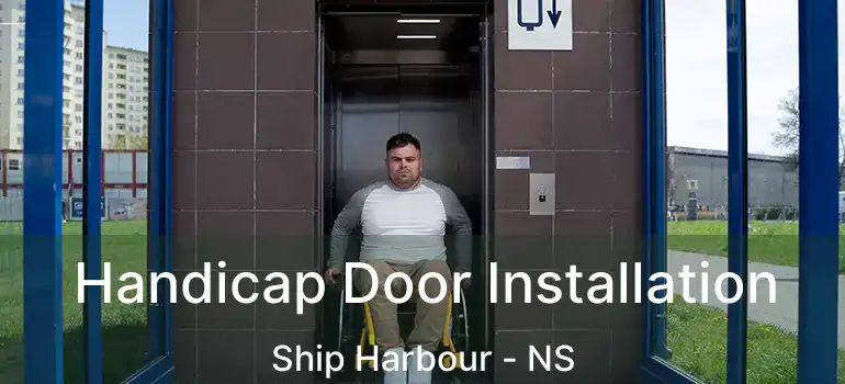  Handicap Door Installation Ship Harbour - NS