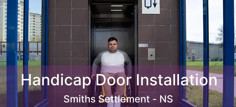  Handicap Door Installation Smiths Settlement - NS