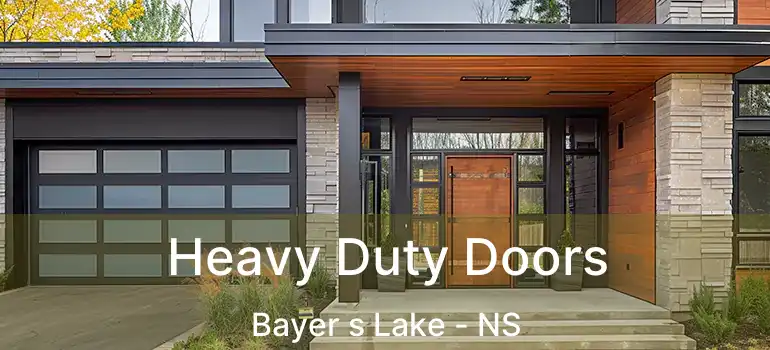  Heavy Duty Doors Bayer s Lake - NS