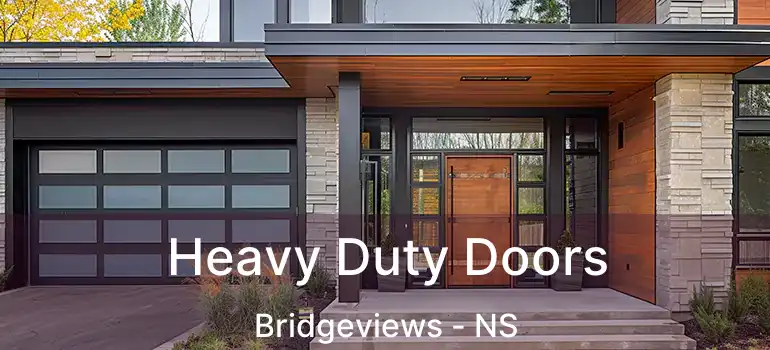  Heavy Duty Doors Bridgeviews - NS