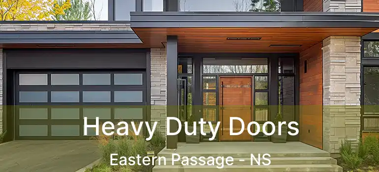  Heavy Duty Doors Eastern Passage - NS