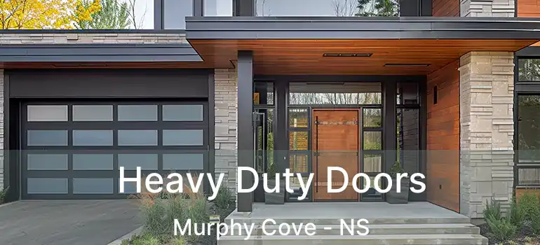  Heavy Duty Doors Murphy Cove - NS