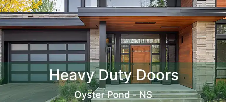  Heavy Duty Doors Oyster Pond - NS