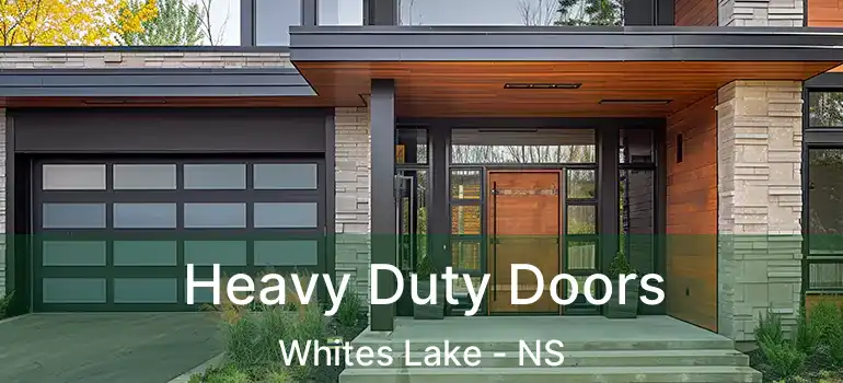  Heavy Duty Doors Whites Lake - NS