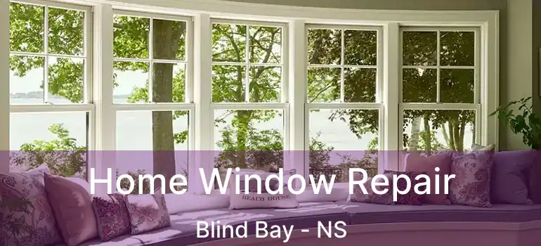  Home Window Repair Blind Bay - NS