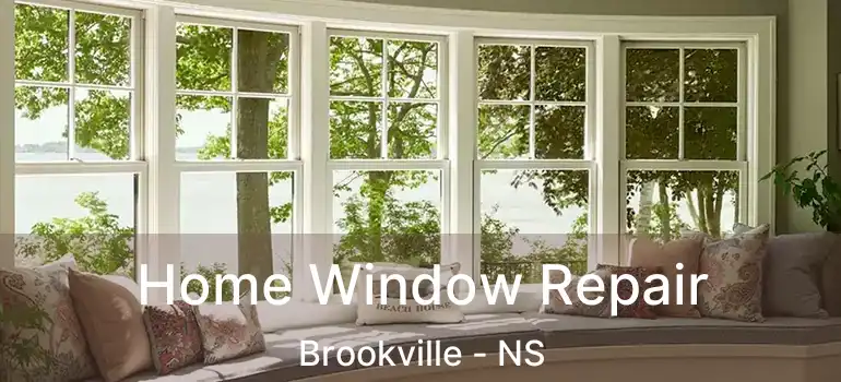  Home Window Repair Brookville - NS