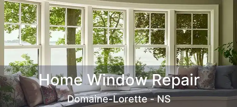  Home Window Repair Domaine-Lorette - NS