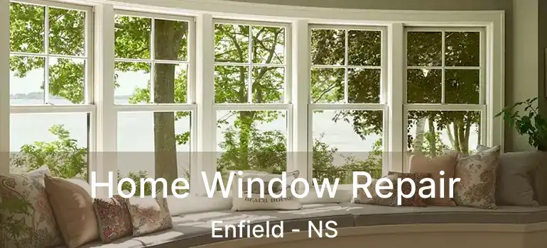  Home Window Repair Enfield - NS