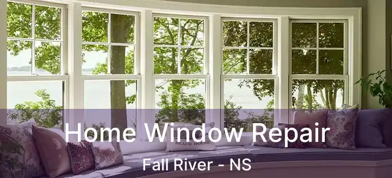  Home Window Repair Fall River - NS