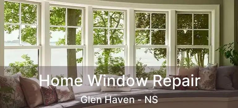  Home Window Repair Glen Haven - NS