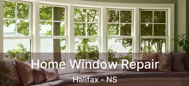  Home Window Repair Halifax - NS