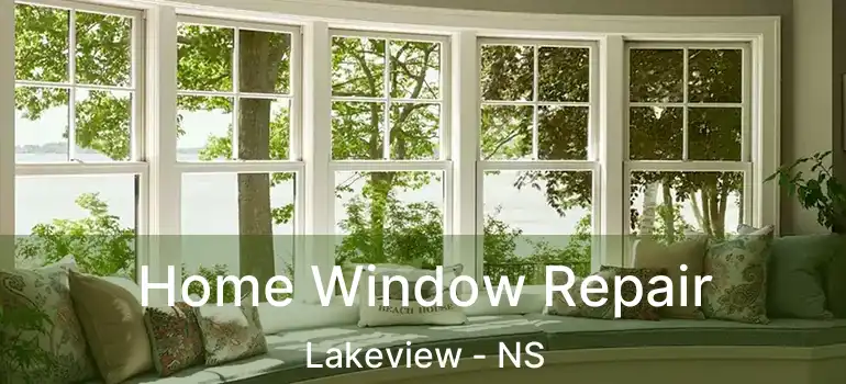  Home Window Repair Lakeview - NS