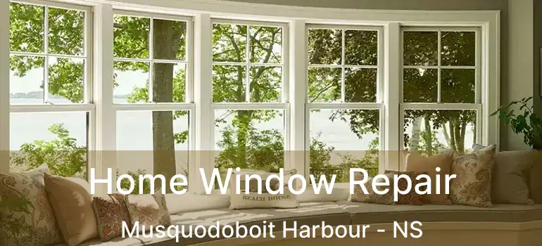  Home Window Repair Musquodoboit Harbour - NS