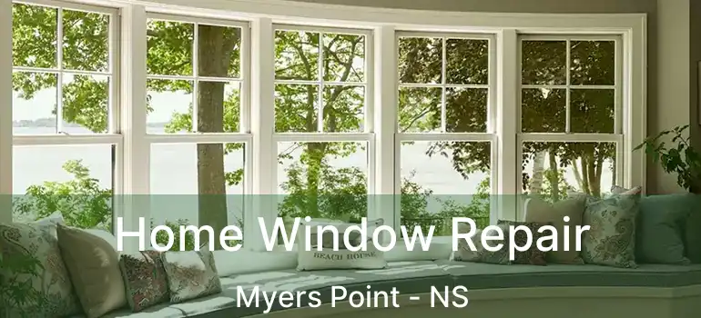  Home Window Repair Myers Point - NS