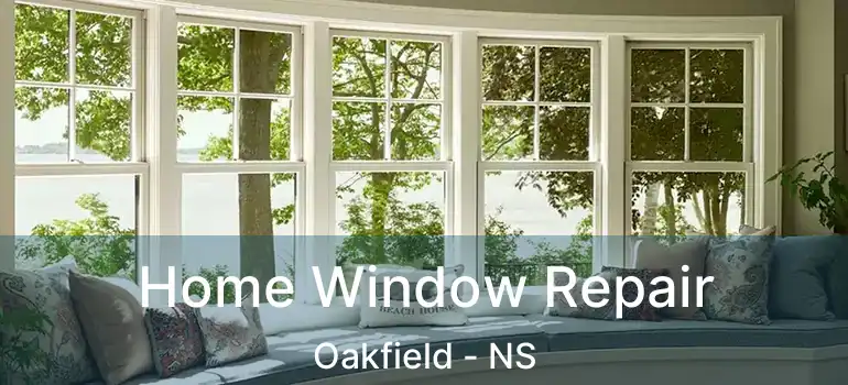  Home Window Repair Oakfield - NS