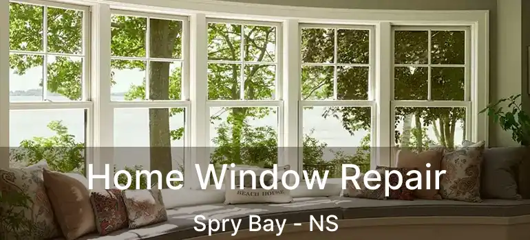  Home Window Repair Spry Bay - NS