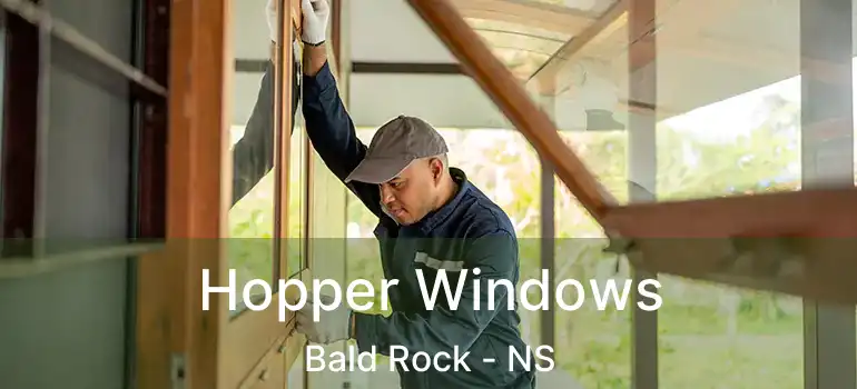  Hopper Windows Bald Rock - NS