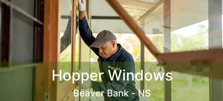  Hopper Windows Beaver Bank - NS