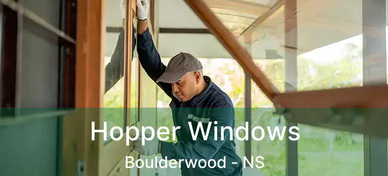  Hopper Windows Boulderwood - NS