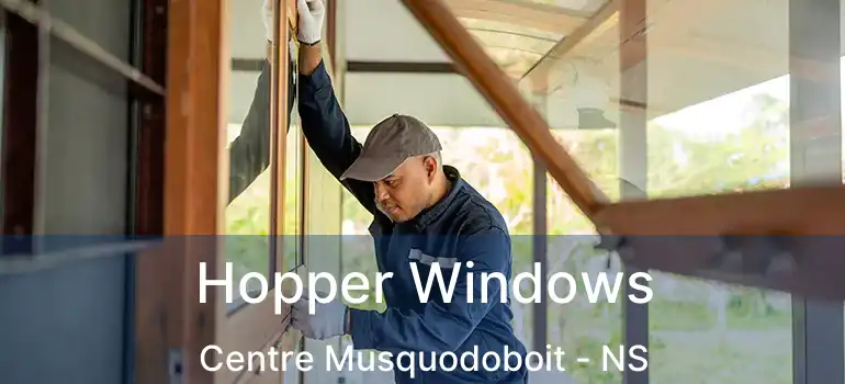  Hopper Windows Centre Musquodoboit - NS