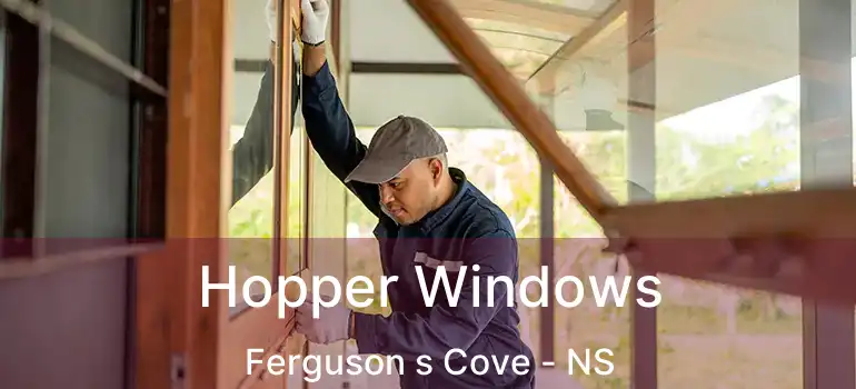  Hopper Windows Ferguson s Cove - NS