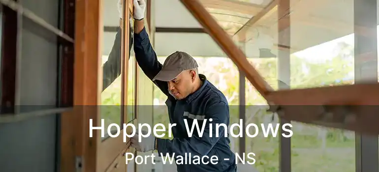  Hopper Windows Port Wallace - NS