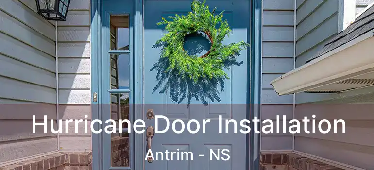  Hurricane Door Installation Antrim - NS