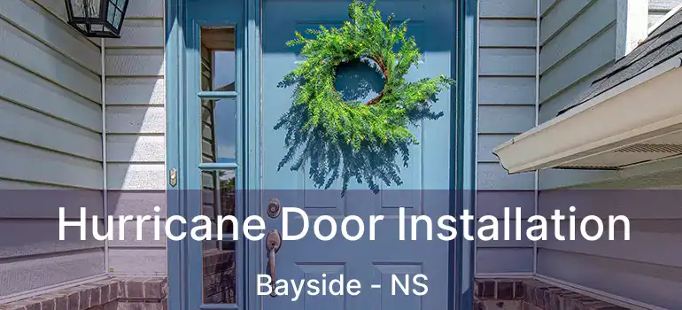  Hurricane Door Installation Bayside - NS