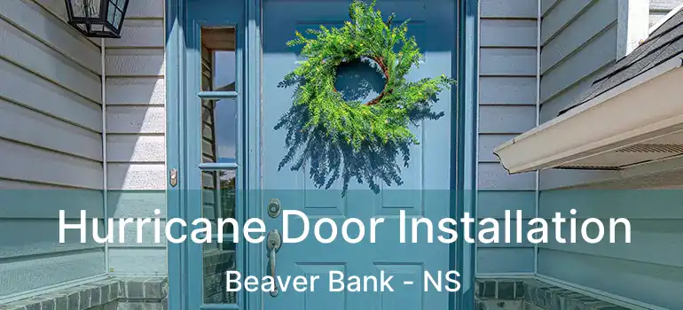  Hurricane Door Installation Beaver Bank - NS