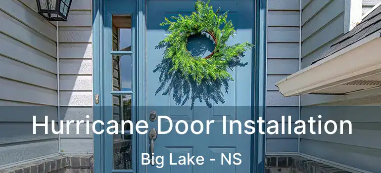  Hurricane Door Installation Big Lake - NS