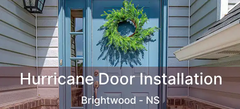  Hurricane Door Installation Brightwood - NS