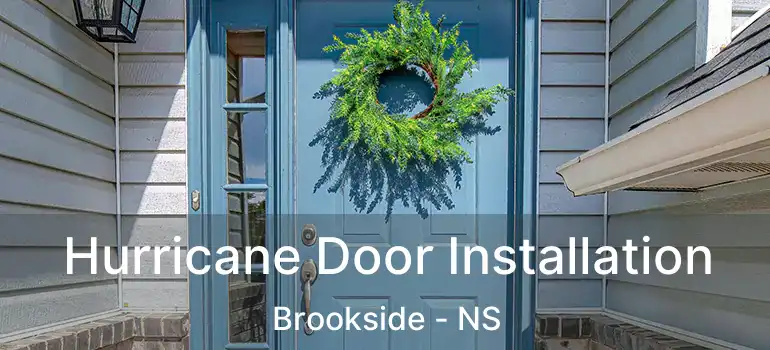  Hurricane Door Installation Brookside - NS