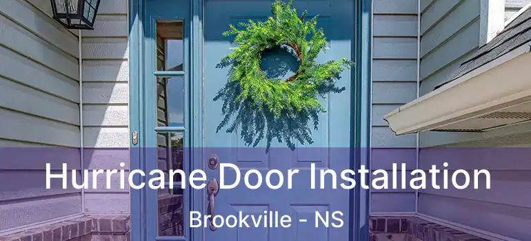  Hurricane Door Installation Brookville - NS