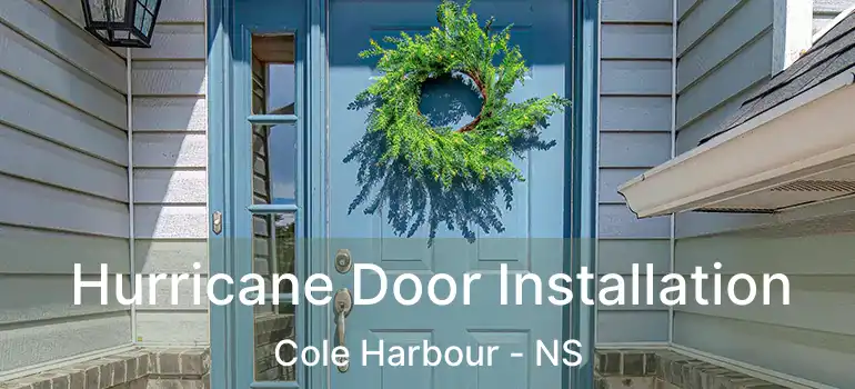  Hurricane Door Installation Cole Harbour - NS