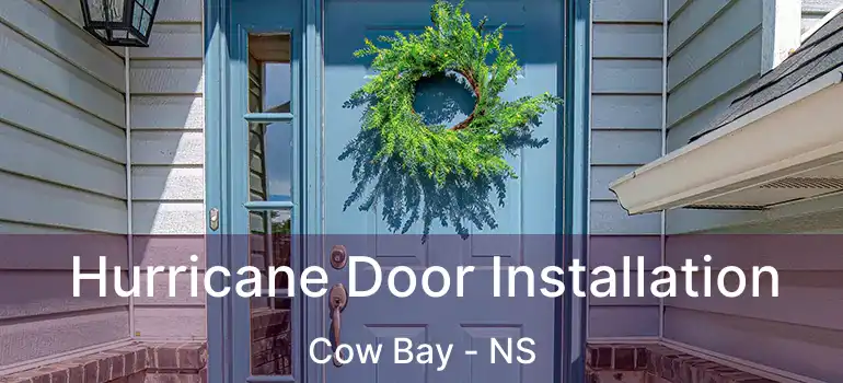  Hurricane Door Installation Cow Bay - NS