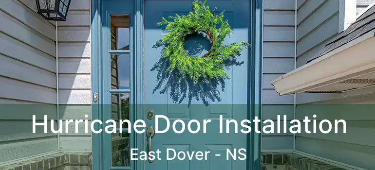  Hurricane Door Installation East Dover - NS