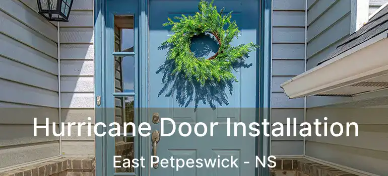  Hurricane Door Installation East Petpeswick - NS