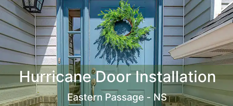  Hurricane Door Installation Eastern Passage - NS