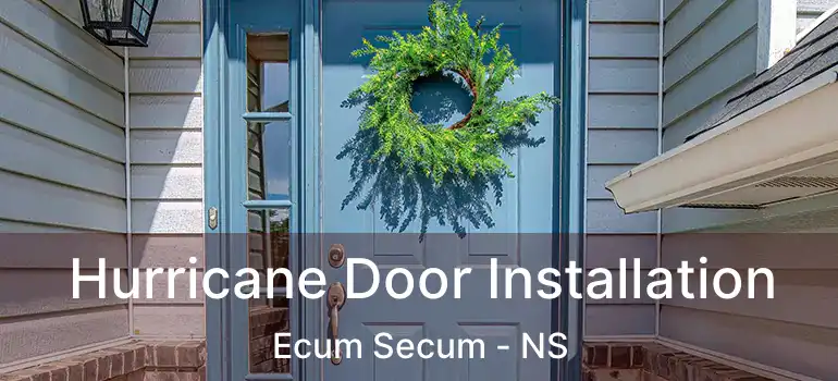  Hurricane Door Installation Ecum Secum - NS