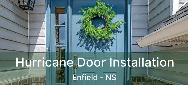  Hurricane Door Installation Enfield - NS