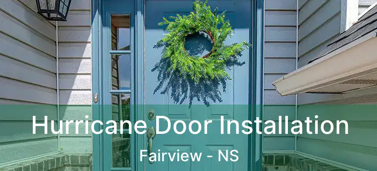  Hurricane Door Installation Fairview - NS