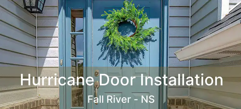  Hurricane Door Installation Fall River - NS