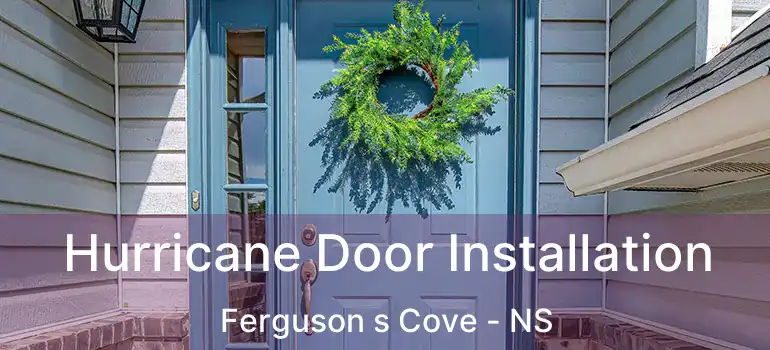  Hurricane Door Installation Ferguson s Cove - NS