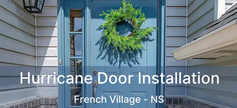  Hurricane Door Installation French Village - NS